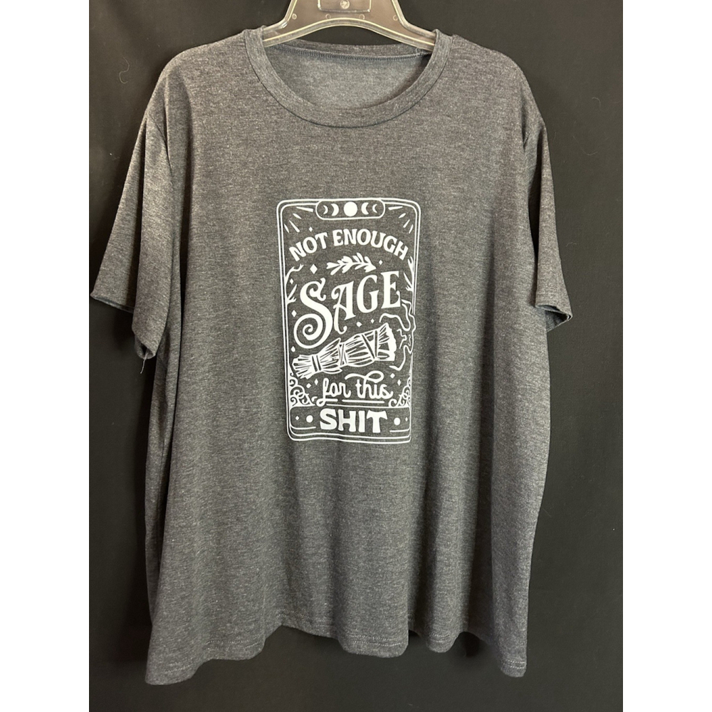 Not Enough Sage for this Sh*t Shirt, Tarot Card, Smudging, Unisex 3XL Sarcasm